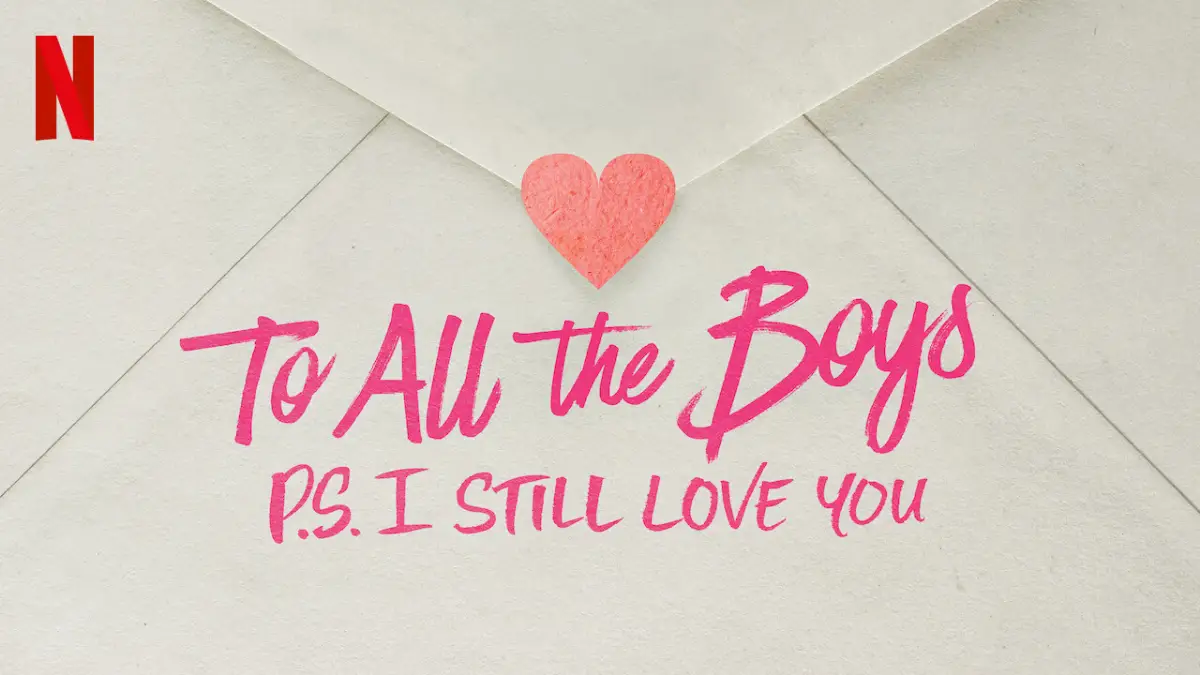 Still loving love. To all the boys: p.s. i still Love you. Still Love you. I still Love you. P.S. I still Love you.