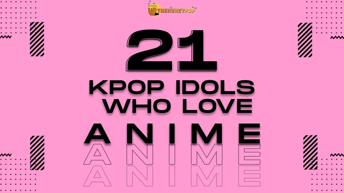 21 Kpop Idols Who Love Anime The Honey Pop