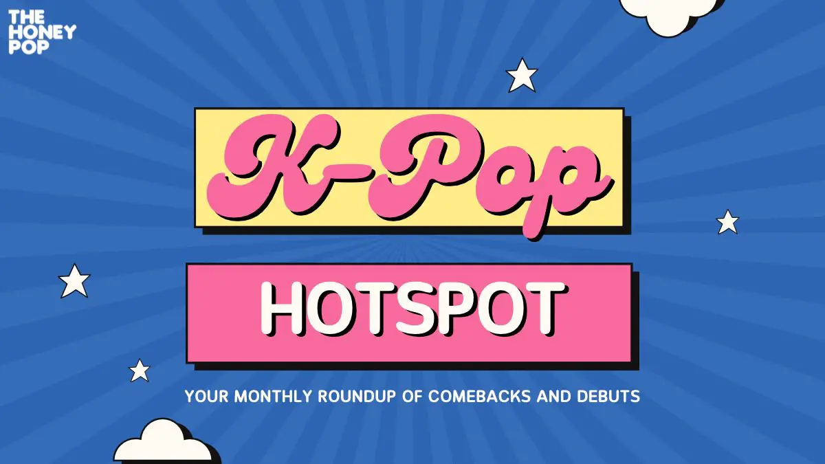 K-POP HOTSPOT: April 2023 Comebacks And Debuts Roundup - THP
