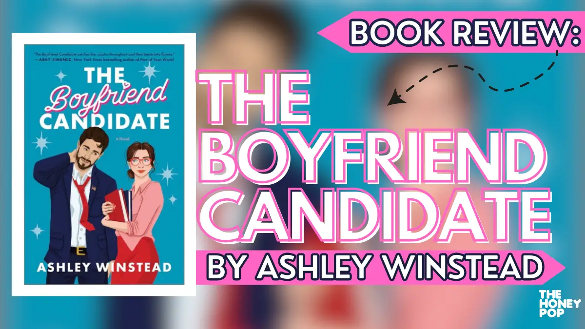 Book Review: The Boyfriend Candidate By Ashley Winstead - THP