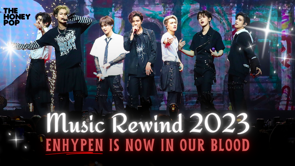 Music Rewind 2023 ENHYPEN Is Now In Our Blood! The Honey POP