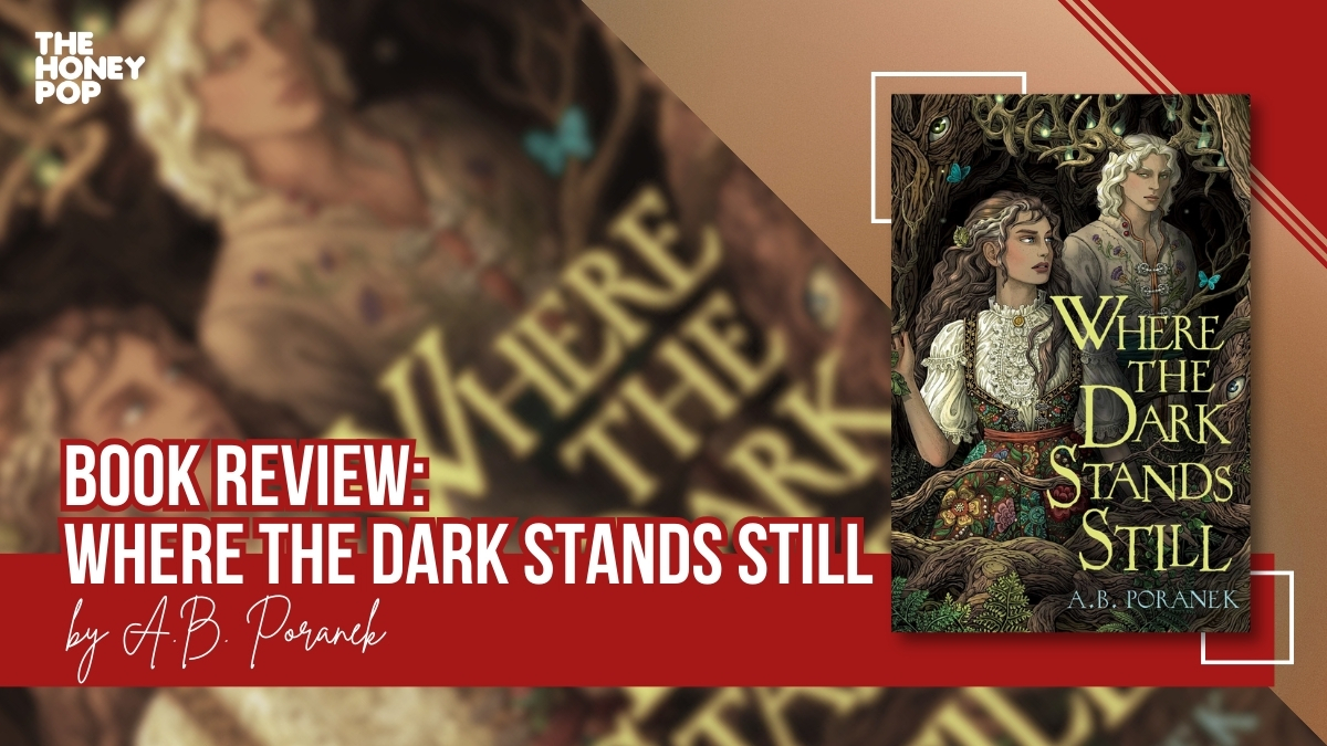 Step Into A.B. Poranek's New Fantasy, Where The Dark Stands Still - THP