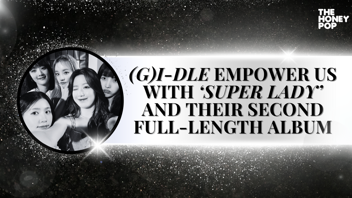 G)I-DLE Empower Us With 'Super Lady' And Their Second Full-Length