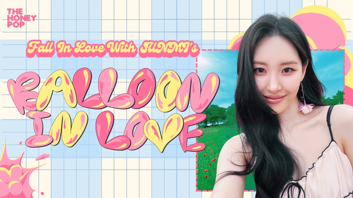 Fall In Love With SUNMI's 'Balloon in Love' - The Honey POP
