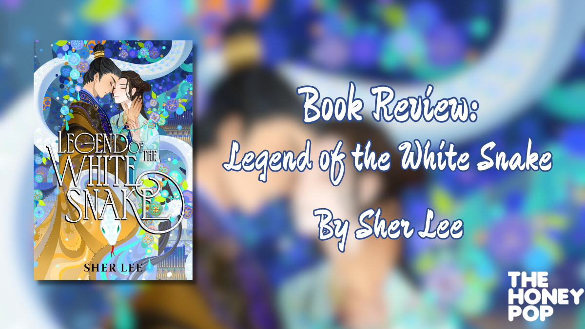 3 Things We Love About Legend Of The White Snake By Sher Lee