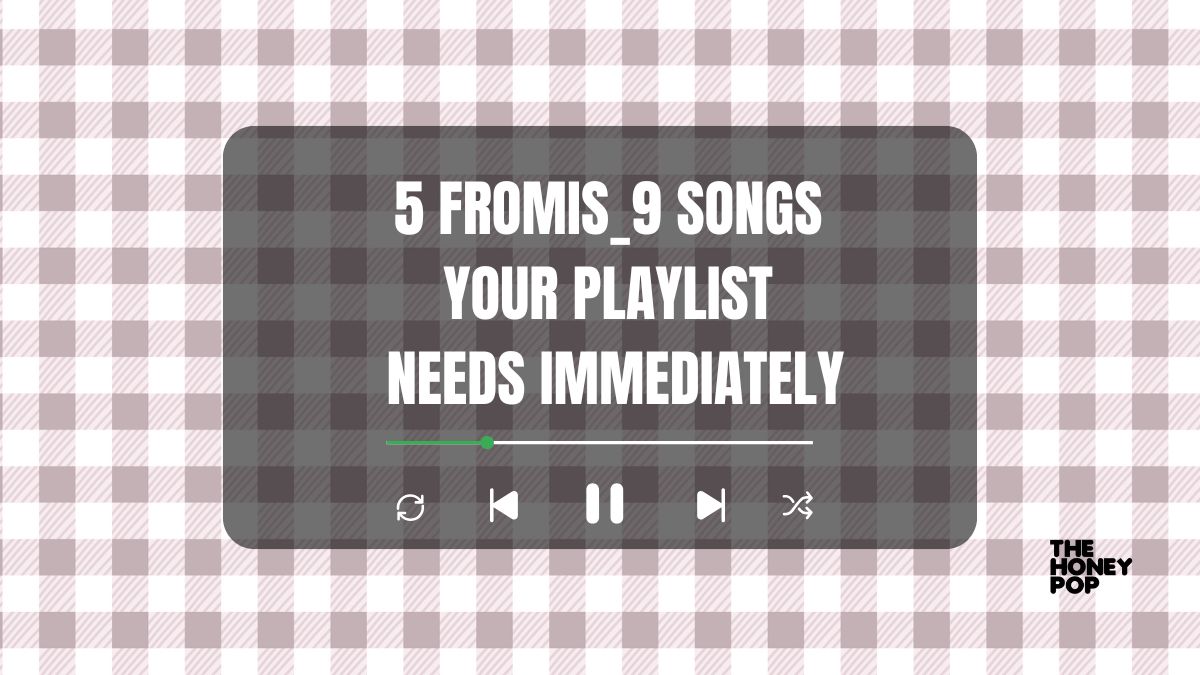 5 fromis_9 Songs Your Playlist Needs Immediately - The Honey POP