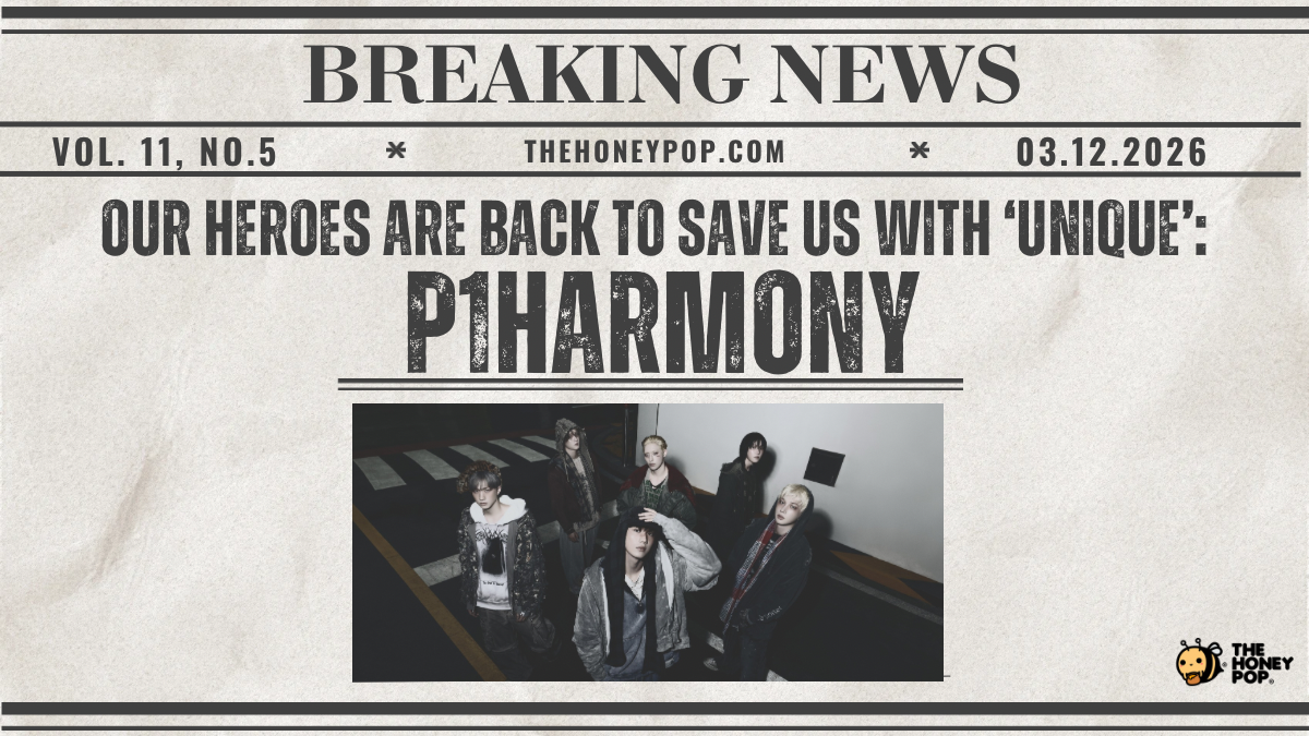 Our Heroes Are Back: P1Harmony Are Here To Save Us With UNIQUE!